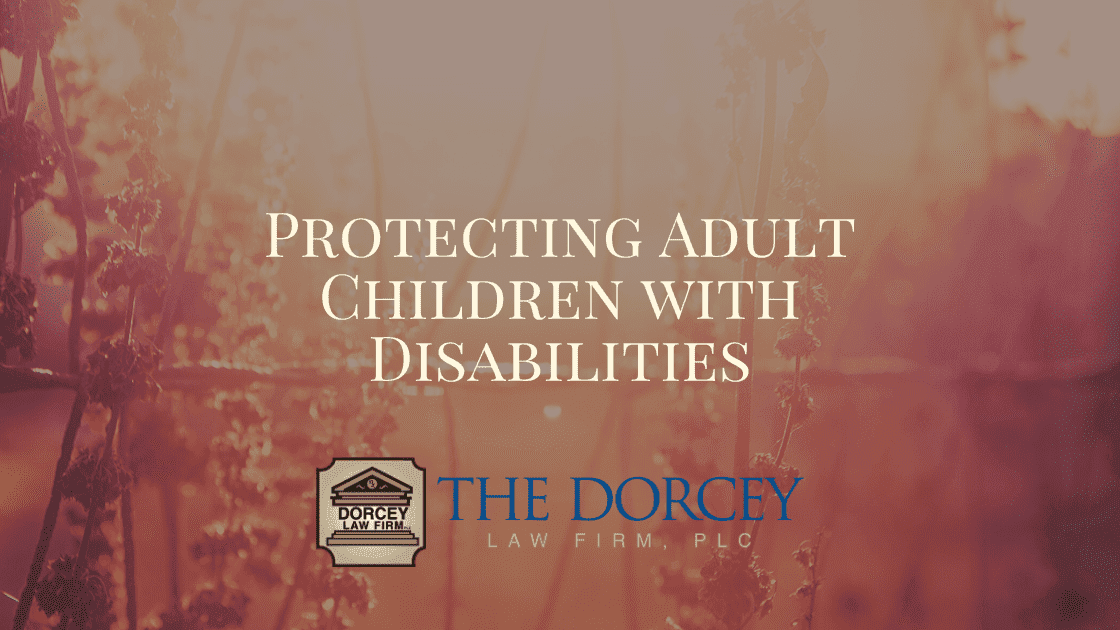 Protecting Adult Children With Disabilities